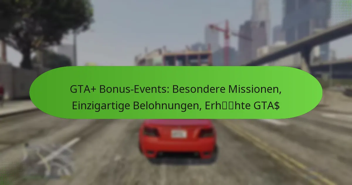 featured-image-gta-bonus-events-besondere-missionen-einzigartige-belohnungen-erhhte-gta