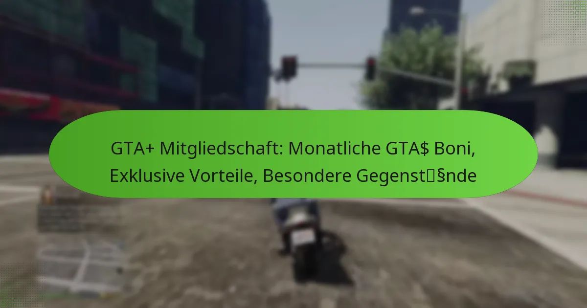 featured-image-gta-mitgliedschaft-monatliche-gta-boni-eklusive-vorteile-besondere-gegenstssnde