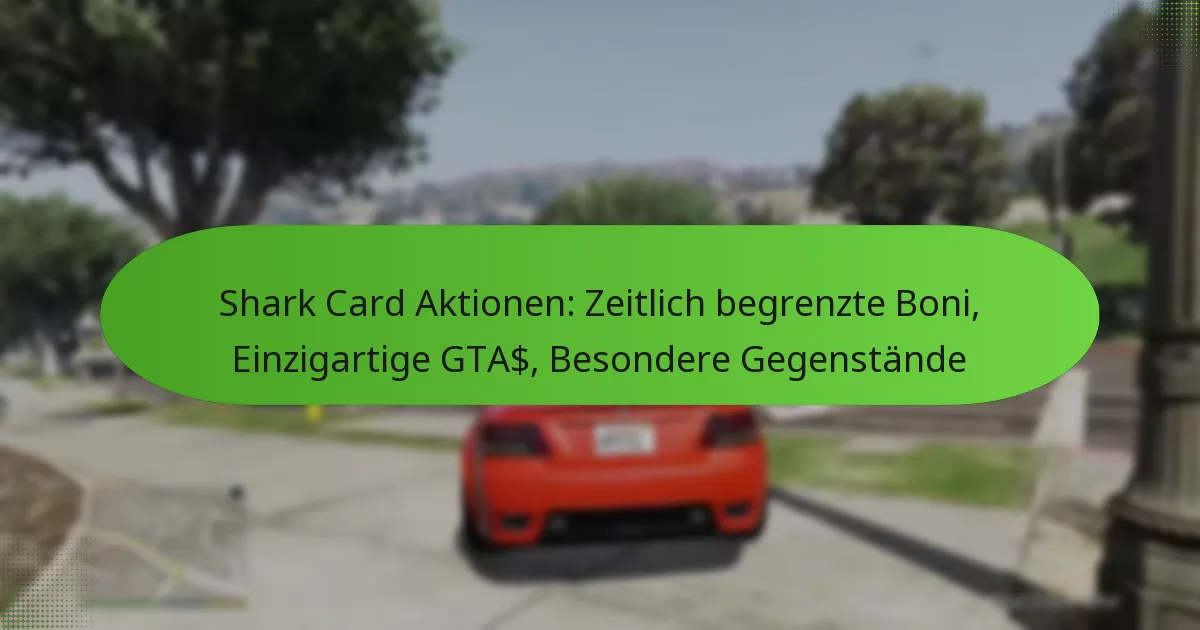 featured-image-shark-card-aktionen-zeitlich-begrenzte-boni-einzigartige-gta-besondere-gegenstande