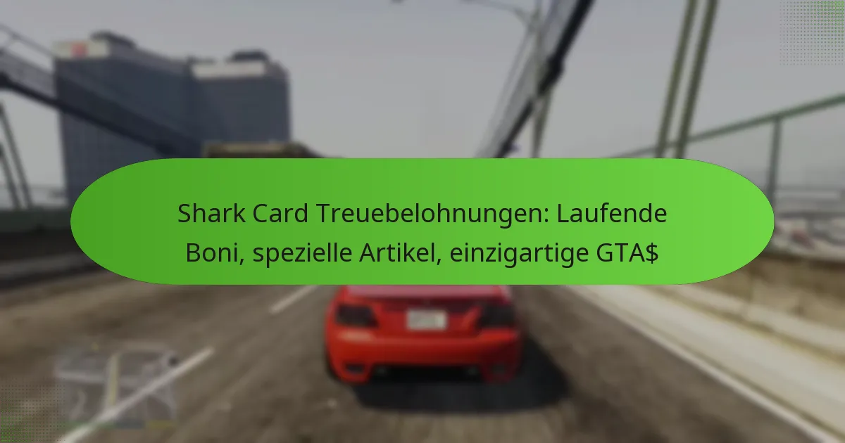 featured-image-shark-card-treuebelohnungen-laufende-boni-spezielle-artikel-einzigartige-gta
