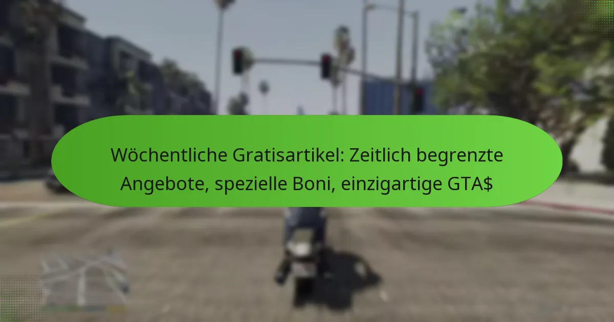 featured-image-wochentliche-gratisartikel-zeitlich-begrenzte-angebote-spezielle-boni-einzigartige-gta