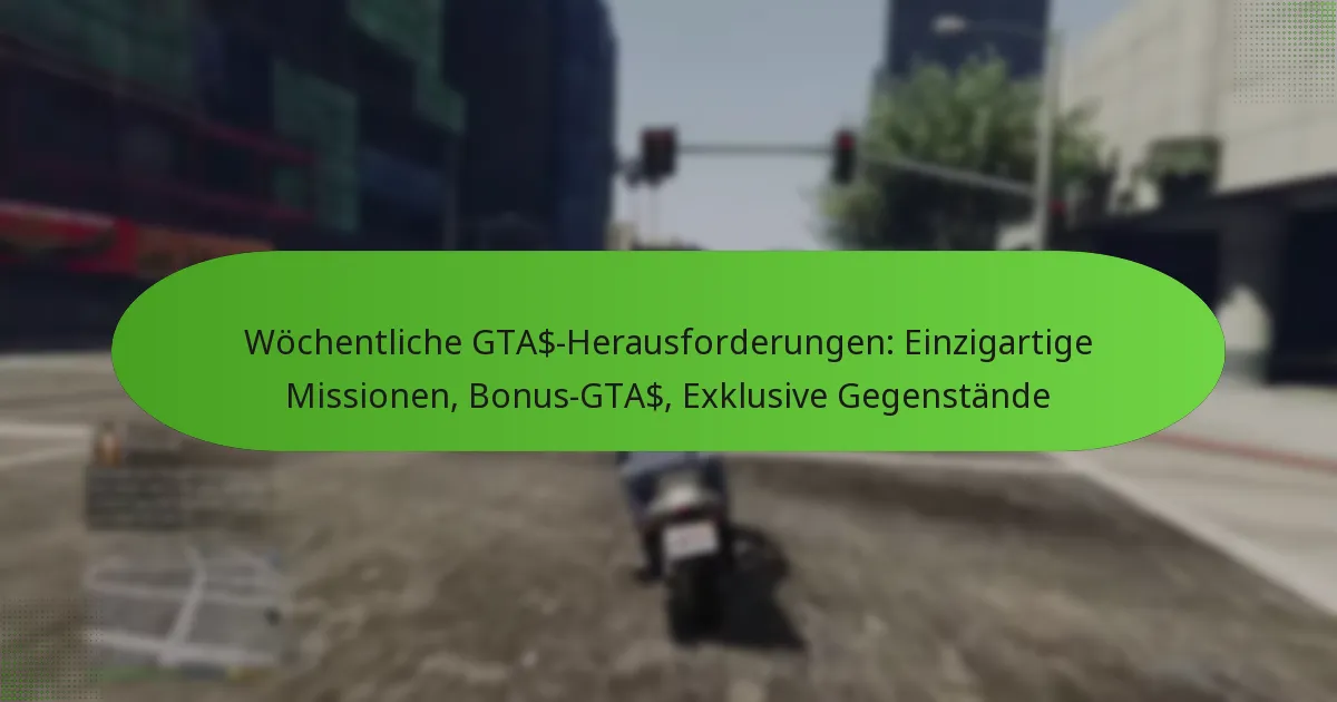 featured-image-wochentliche-gta-herausforderungen-einzigartige-missionen-bonus-gta-eklusive-gegenstande
