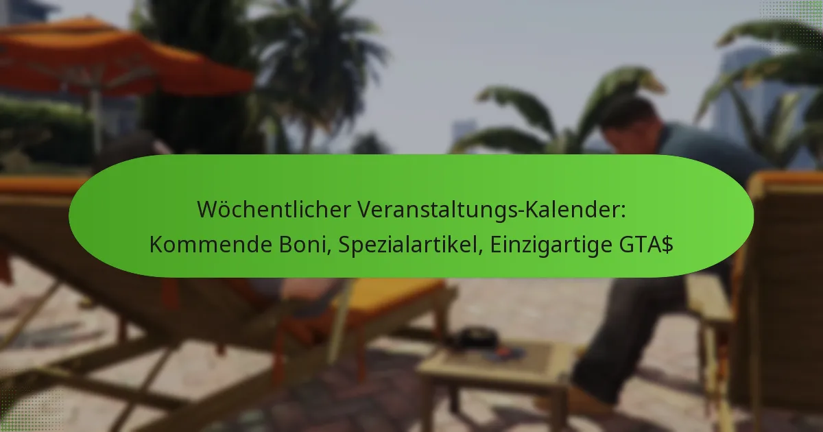 featured-image-wochentlicher-veranstaltungs-kalender-kommende-boni-spezialartikel-einzigartige-gta
