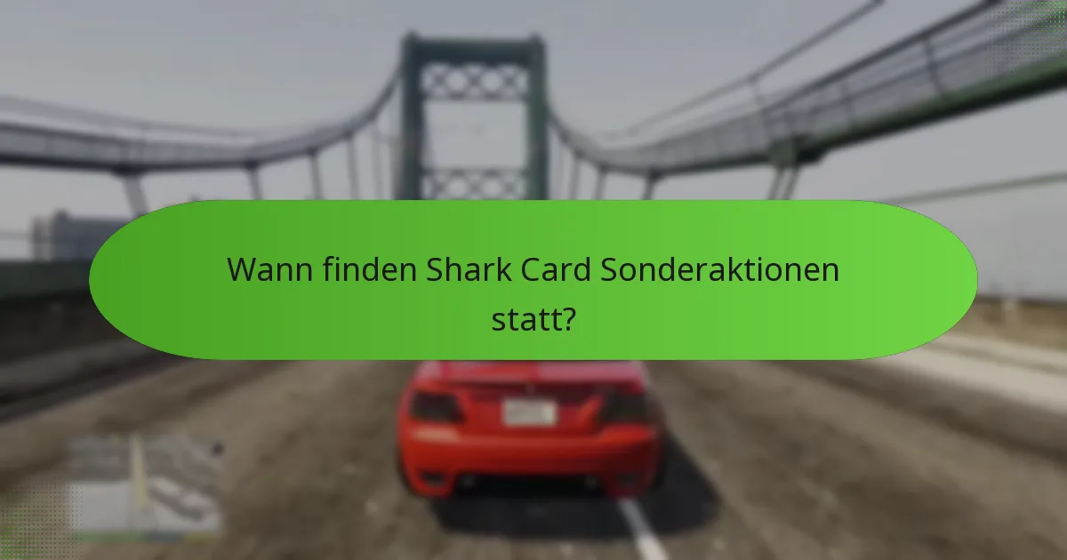 Welche einzigartigen Boni sind während Shark Card Sonderaktionen verfügbar?
