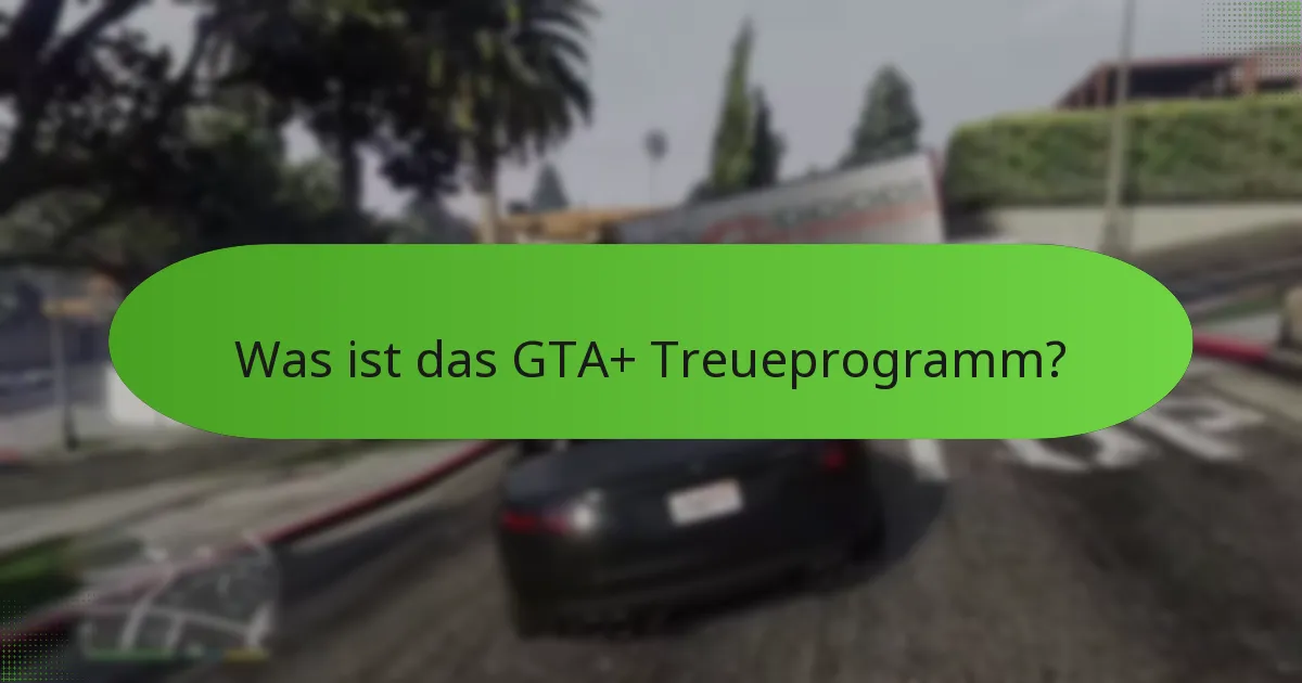 Auf welche speziellen Gegenstände können GTA+ Mitglieder zugreifen?