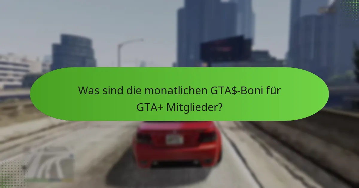 Welche exklusiven Vorteile bietet die GTA+ Mitgliedschaft?