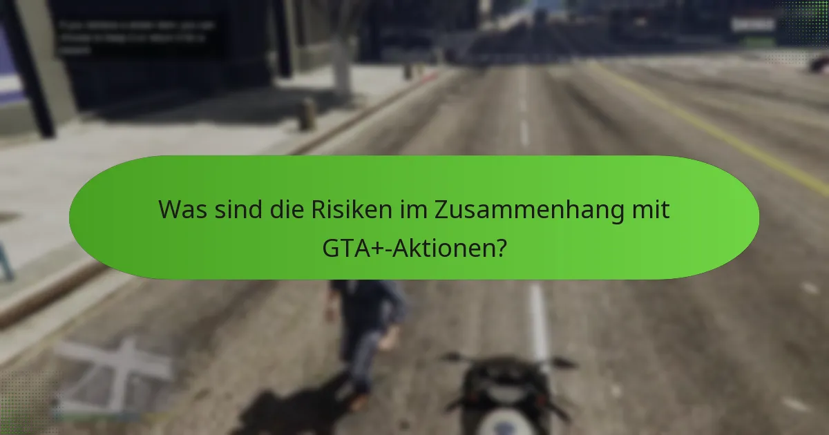Wie vergleichen sich GTA+-Aktionen mit früheren Angeboten?