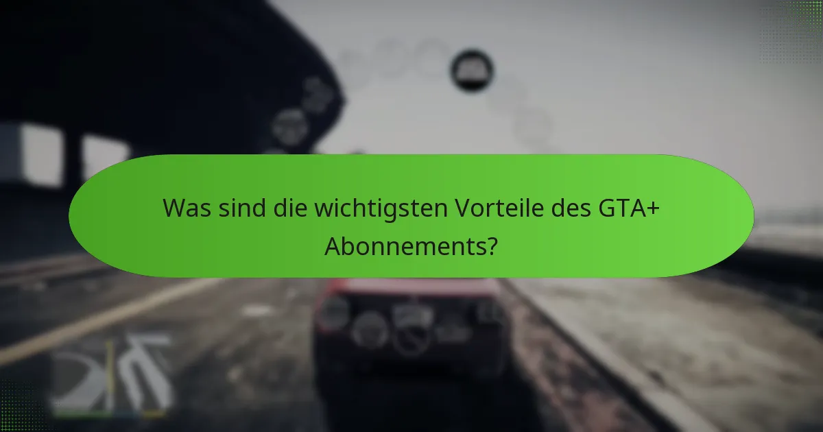 Welche exklusiven Fahrzeuge sind über GTA+ verfügbar?