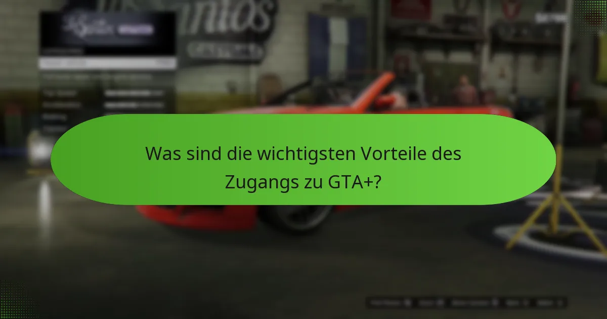 Wie verbessert GTA+ das Spielerlebnis?