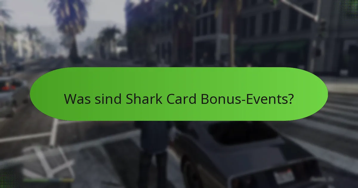 Was sind Shark Card Bonus-Events?