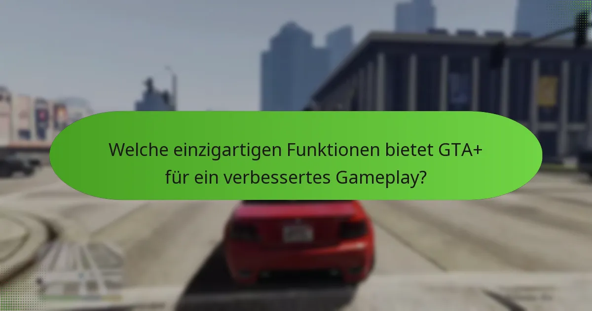 Welche speziellen Missionen sind über GTA+ verfügbar?