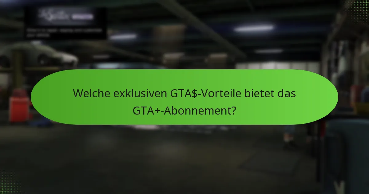 Wann ändern sich die monatlichen Angebote von GTA+?