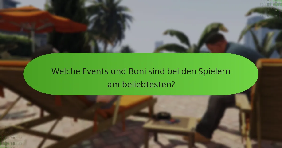 Welche Events und Boni sind bei den Spielern am beliebtesten?
