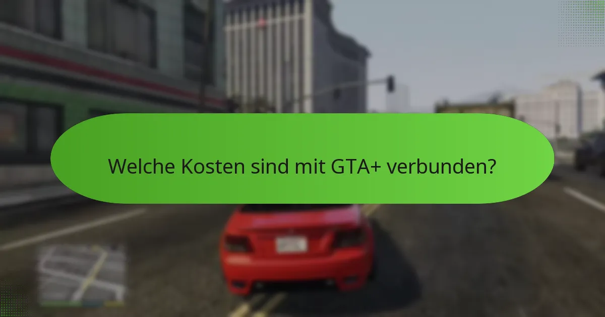 Welche Premium-Inhalte sind in GTA+ enthalten?