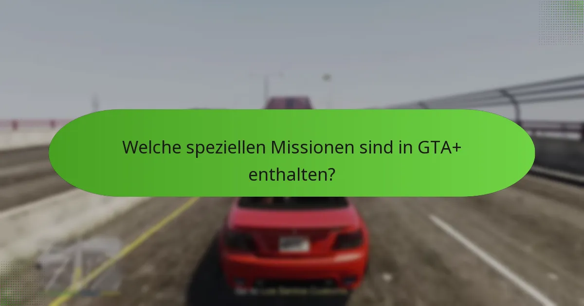 Welche Aktionen sind derzeit für GTA+-Abonnenten verfügbar?