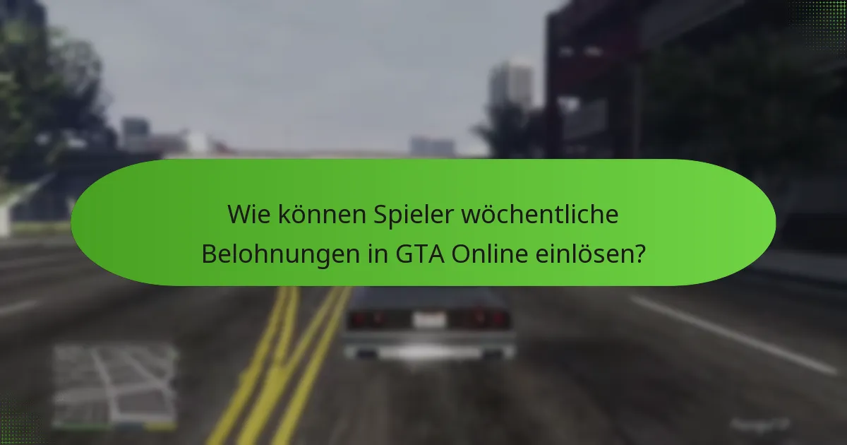 Was sind die Risiken oder Einschränkungen der wöchentlichen Belohnungen in GTA Online?